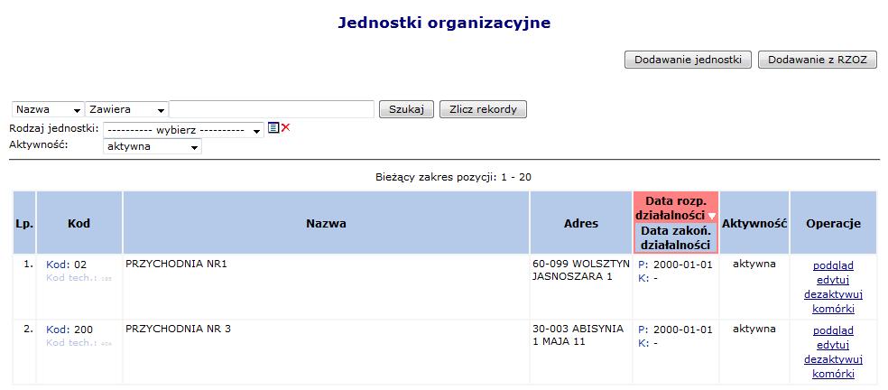 5.1.2 Jednostki organizacyjne Rys. 5.9 Jednostki organizacyjne Aby dodać nową jednostkę organizacyjną do systemu należy: 1. Wybrać opcję, a następnie w pierwszym kroku wprowadzić: a.