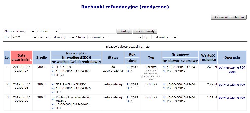 19 Szczegółowa przyczyna odrzucenia W przypadku, gdy dla pliku rozliczeniowego operator NFZ wygenerował raport zwrotny, w kolumnie raporty zwrotne wyświetlony zostanie link pokaż do listy raportów