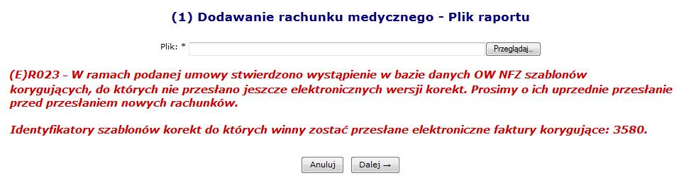 21 Dodawanie rachunku medycznego - Plik raportu Jeżeli w systemie istnieją szablony korekt (dla innej umowy niż wczytywany rachunek) dla których nie utworzono / zaimportowano korekt w kolejnym kroku