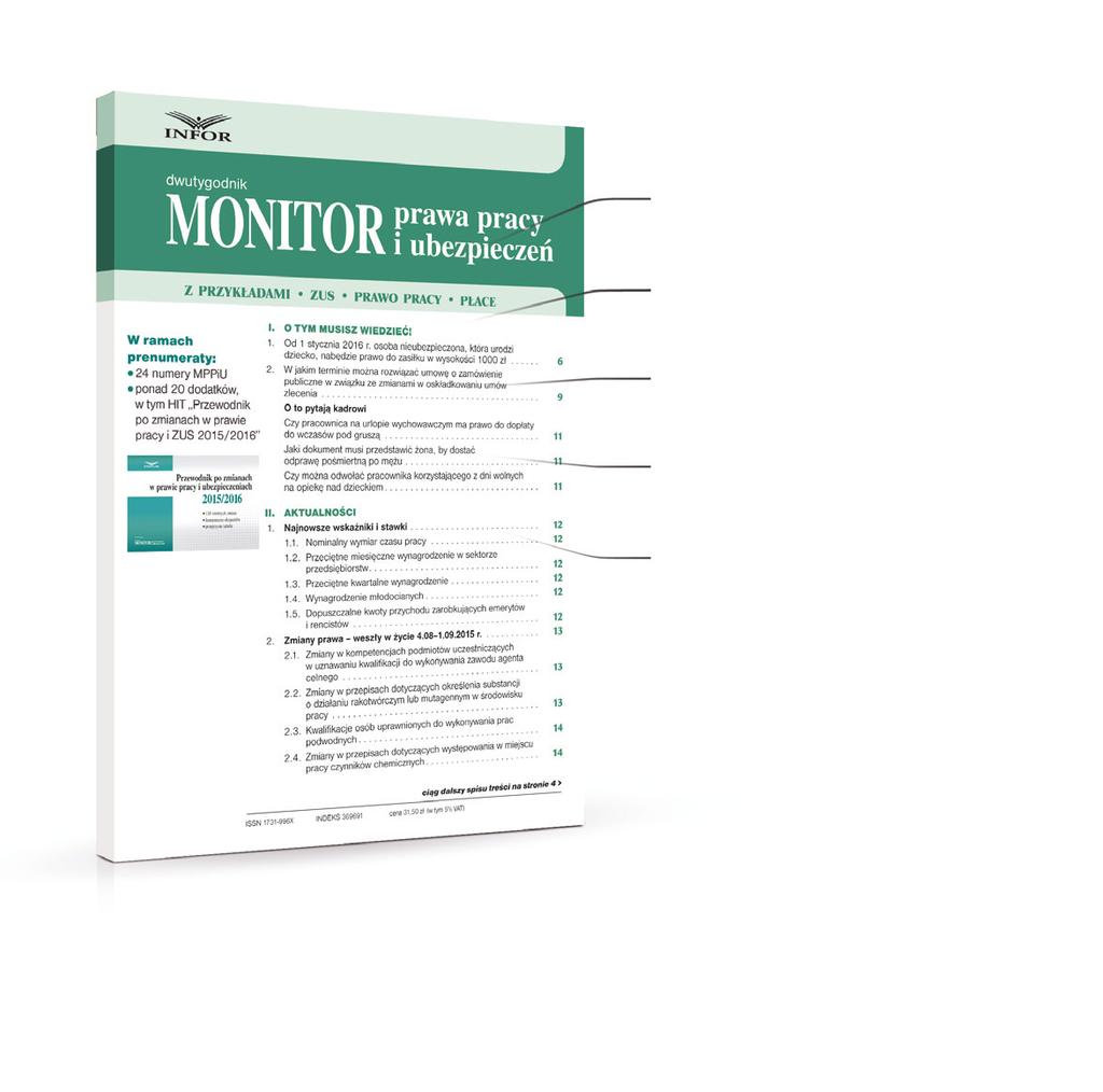 profesjonalnie i na czas zmiany w prawie pracy i ZUS komentarze ekspertów najnowsze interpretacje praktyka PIP i ZUS specjalistyczne dodatki W 2016 roku na łamach MONITORA prawa pracy i ubezpieczeń