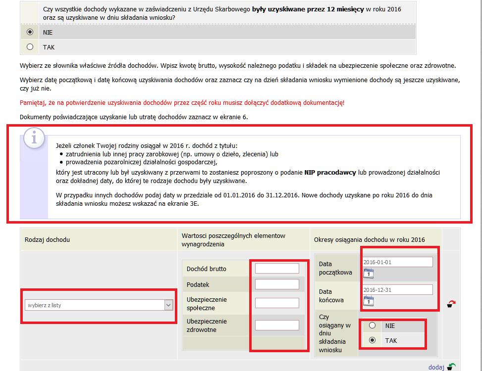 Po kliknięciu przycisku NIE wyświetli się tabela, którą należy wypełnić odnośnie uzyskiwanego rodzaju dochodu i okresu przez jaki był uzyskiwany.