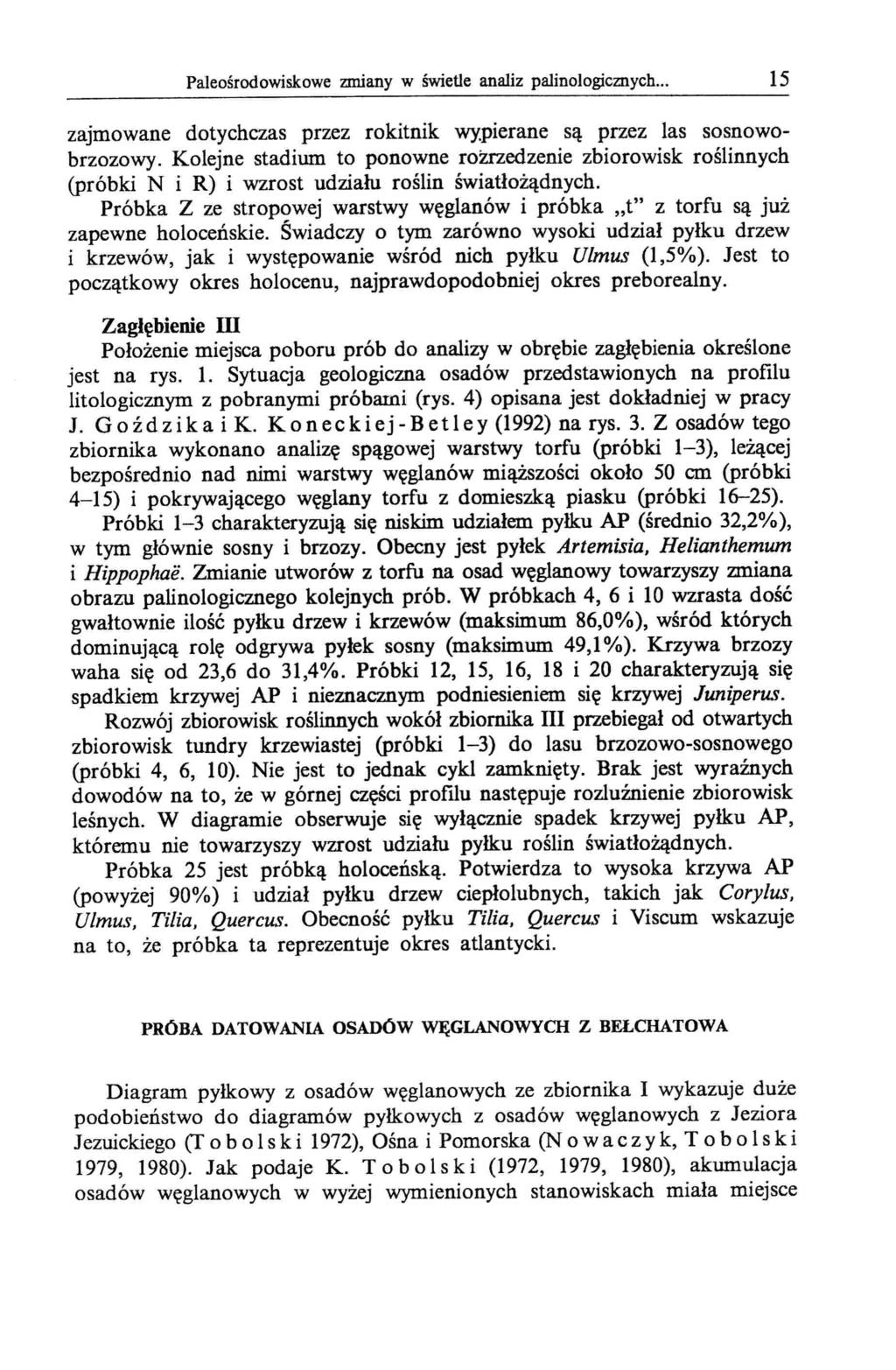 Paleośrodowiskowe zmiany w świetle analiz palinologicznych... 15 zajmowane dotychczas przez rokitnik wypierane są przez las sosnowobrzozowy.