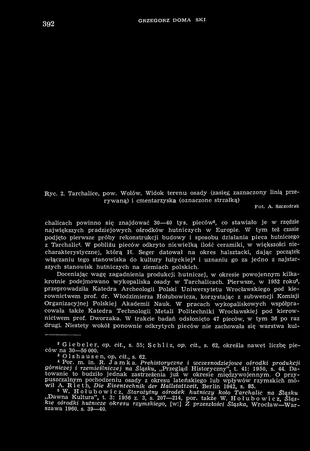 W tym też czasie podjęto pierwsze próby rekonstrukcji budowy i sposobu działania pieca hutniczego z Tarchalic 3.