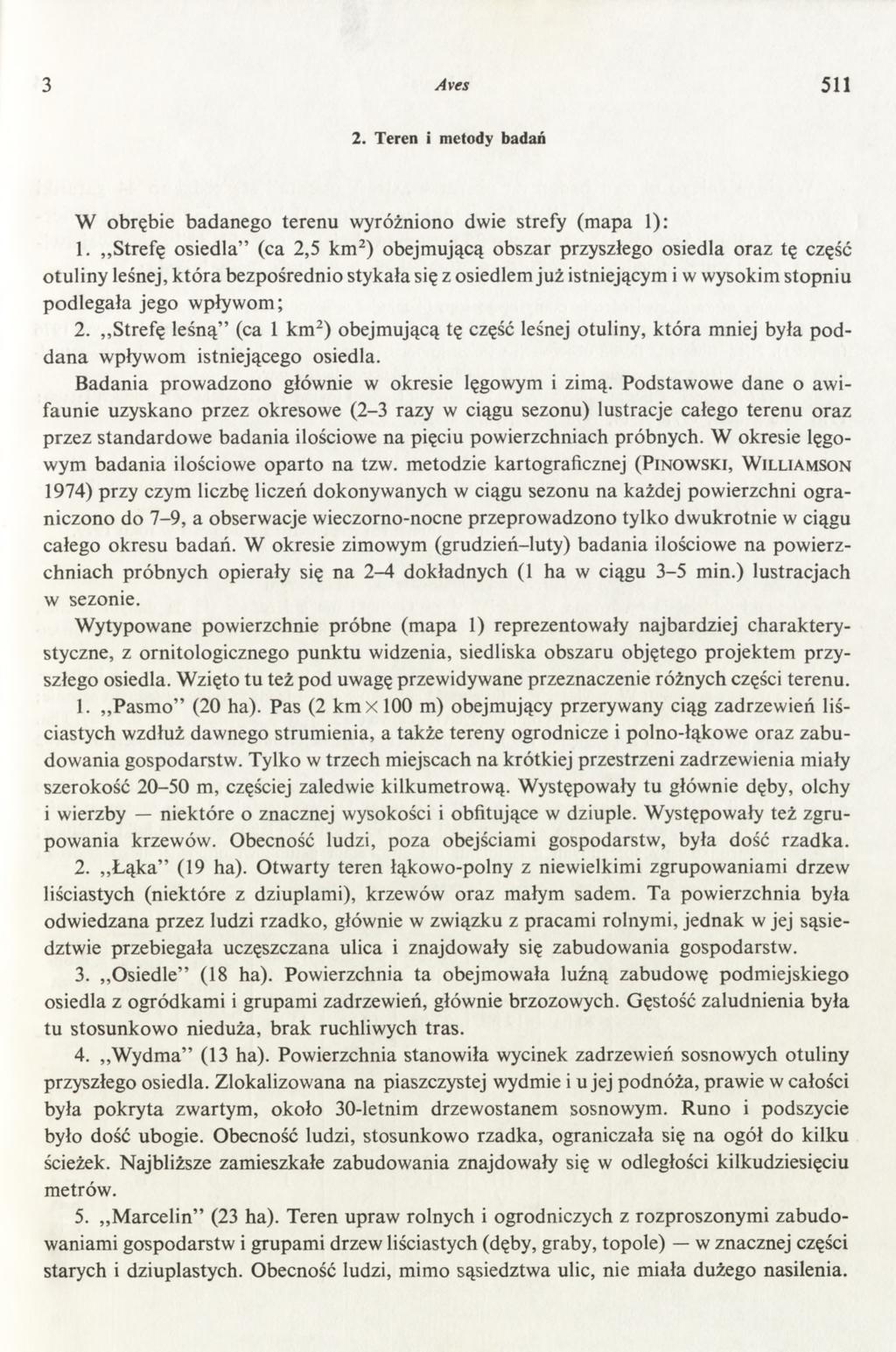 3 Aves 511 2. Teren i metody badań W obrębie badanego terenu wyróżniono dwie strefy (mapa 1): 1.