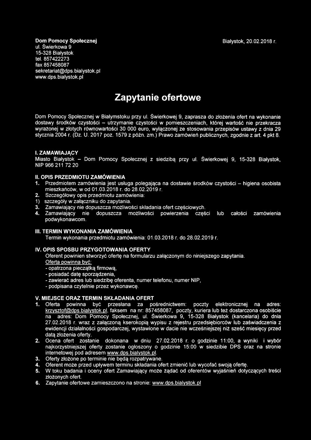 Świerkowej 9, zaprasza do złożenia ofert na wykonanie dostawy środków czystości - utrzymanie czystości w pomieszczeniach, której wartość nie przekracza wyrażonej w złotych równowartości 30 000 euro,