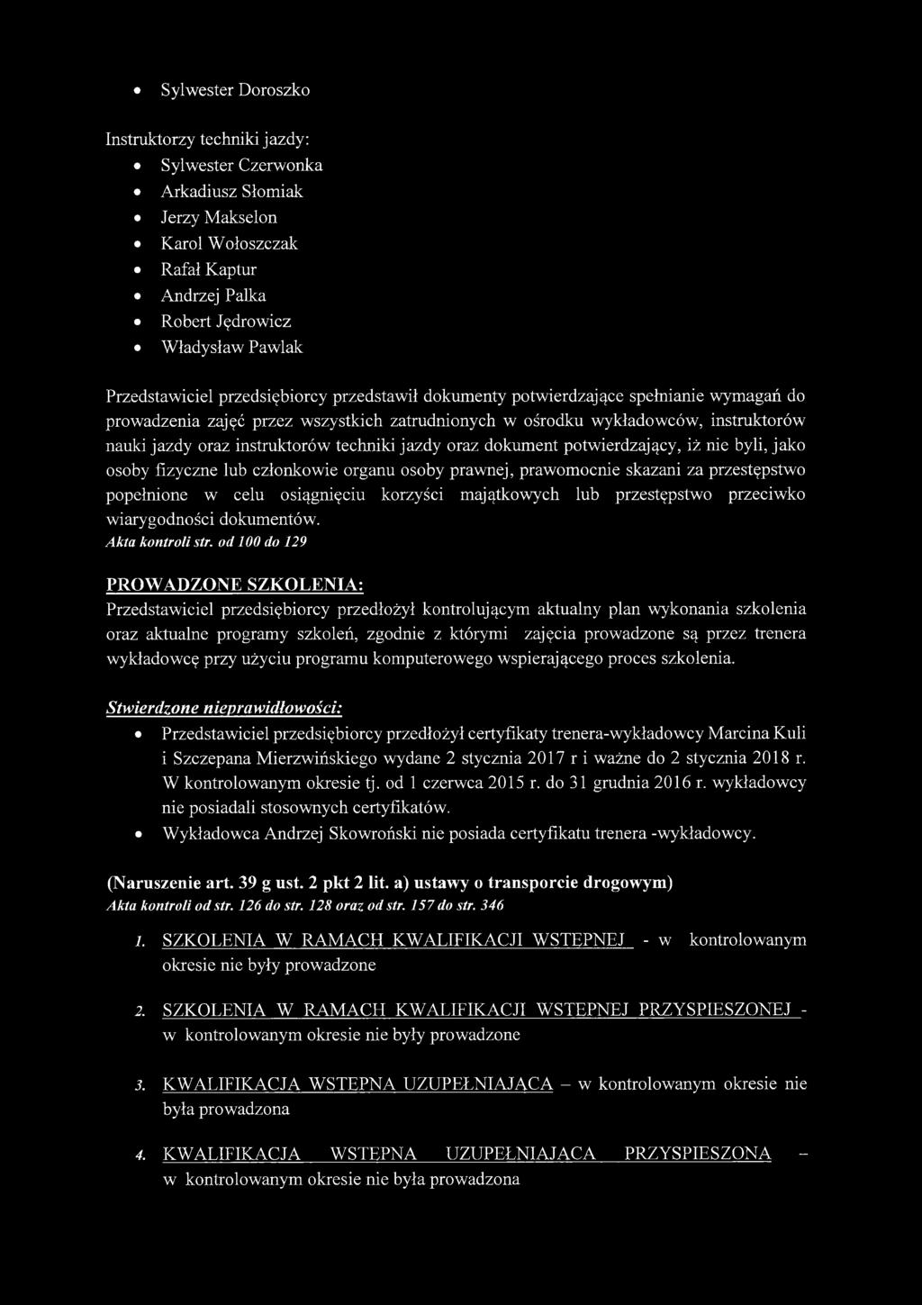 jazdy oraz dokument potwierdzający, iż nie byli, jako osoby fizyczne lub członkowie organu osoby prawnej, prawomocnie skazani za przestępstwo popełnione w celu osiągnięciu korzyści majątkowych lub