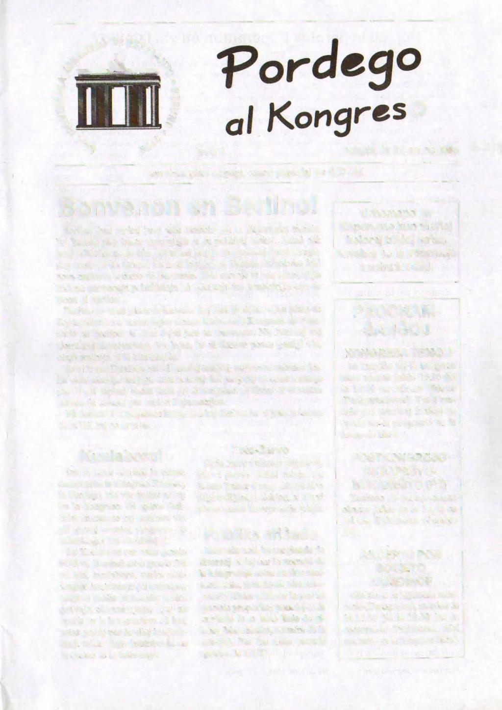?ordego a I Kong res0 (0 4 N-ro 1 sabate, la 31-an de julio unu ekzemplero senpaga, ceteraj pagenciaj per 0,20 GM Bonvenon en Berlino! Berlino dum multaj jaroj estis simbolo por la dispartigita mondo.