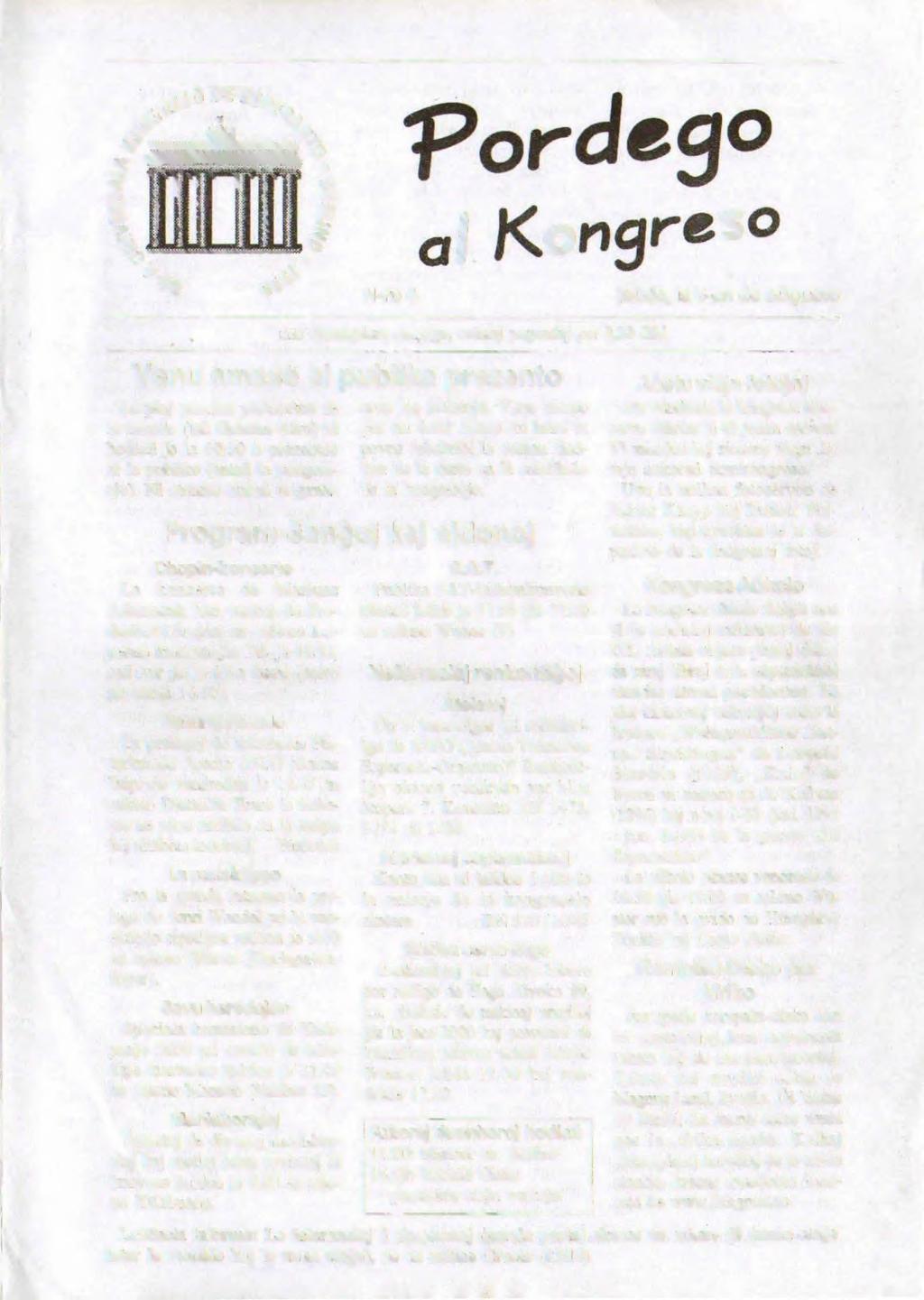 N-ro 4 Pordego al Kongreso unu ekzemplero senpaga, ceteraj pagendaj per 0,20 GM Venu amase al publika prezento La plej grandan potkarton de la mondo Guiness-libro) ni hodiaŭ je la 10.