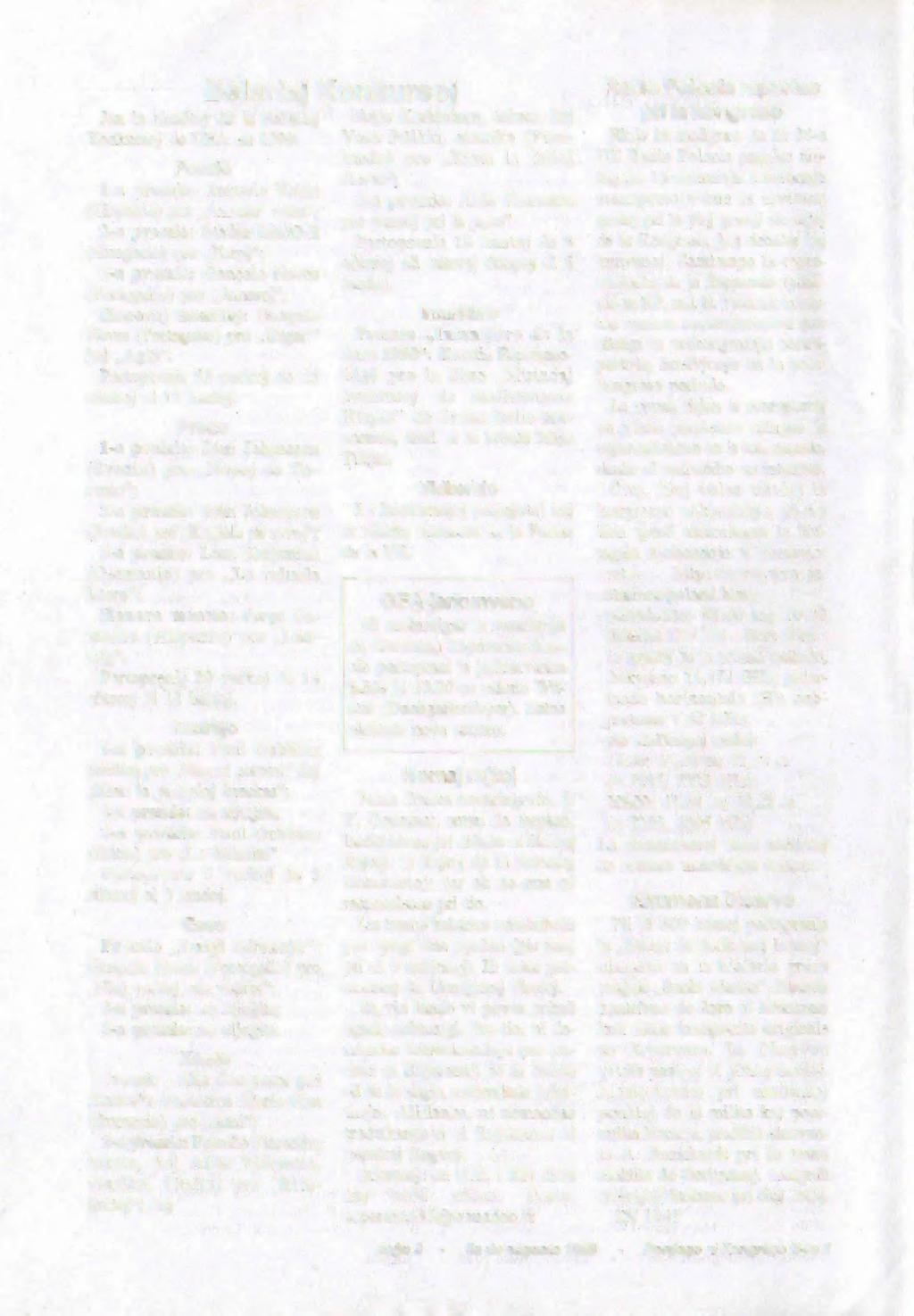 Jen la rezultoj de la Belartaj Konkursoj de UEA en 1999: Belartaj Konkursoj Poezio 1-a premio: Antonio Valén (Ilispanio) pro Amafer' iama"; 2-a premio: Stefan MacGill (Hungario) pro Ercoj"; 3-a