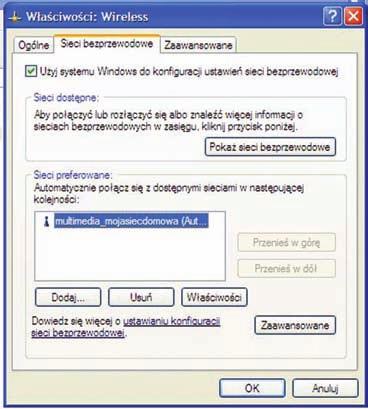 MULTIMEDIA Internet Krok 6: Kliknij OK w oknie Właściwości Sieci bezprzewodowe na liście sieci preferowanych powinna