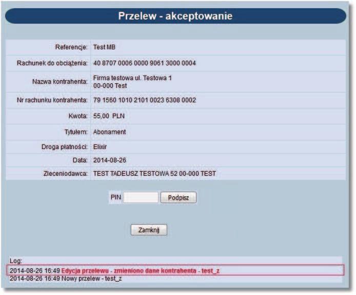 Informacja taka wyświetlona jest czerwoną, pogrubioną czcionką i widoczna jest tylko wtedy, gdy podczas edycji danych przelewu zmieniono również nazwę lub rachunek kontrahenta.