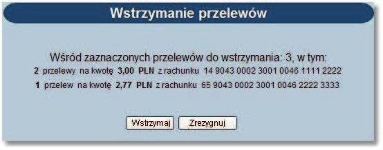 Nie jest możliwe wykonanie w trakcie jednej operacji zbiorczej zarówno wycofania akceptacji przelewów oraz wycofania z realizacji aktywnych przelewów odroczonych.