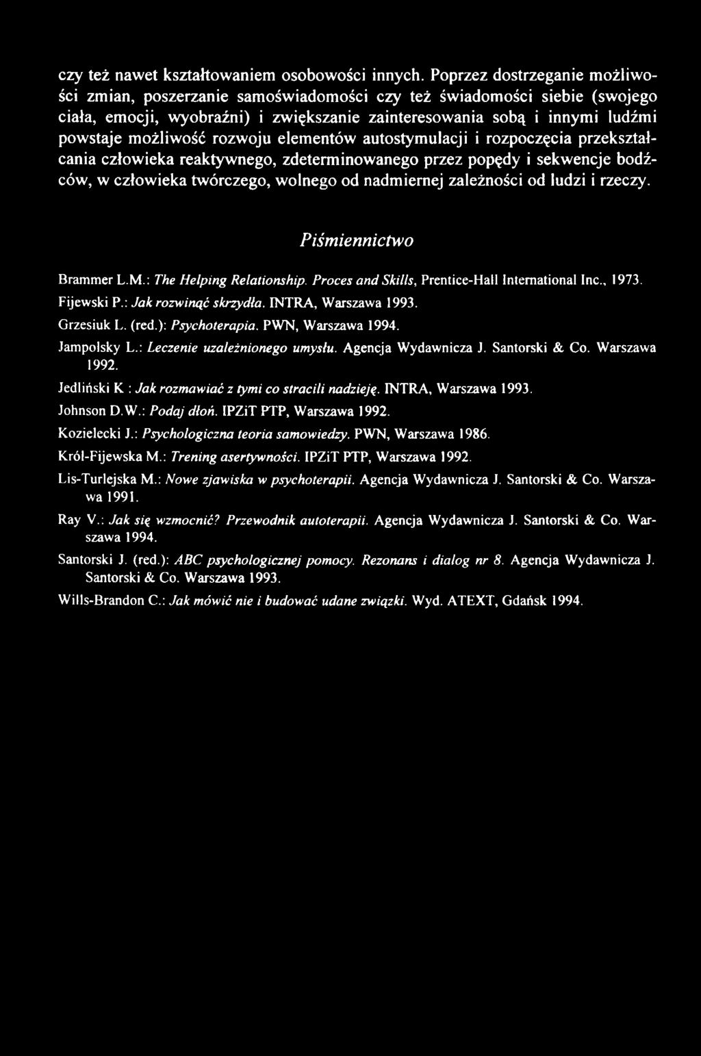 czy też nawet kształtowaniem osobowości innych.