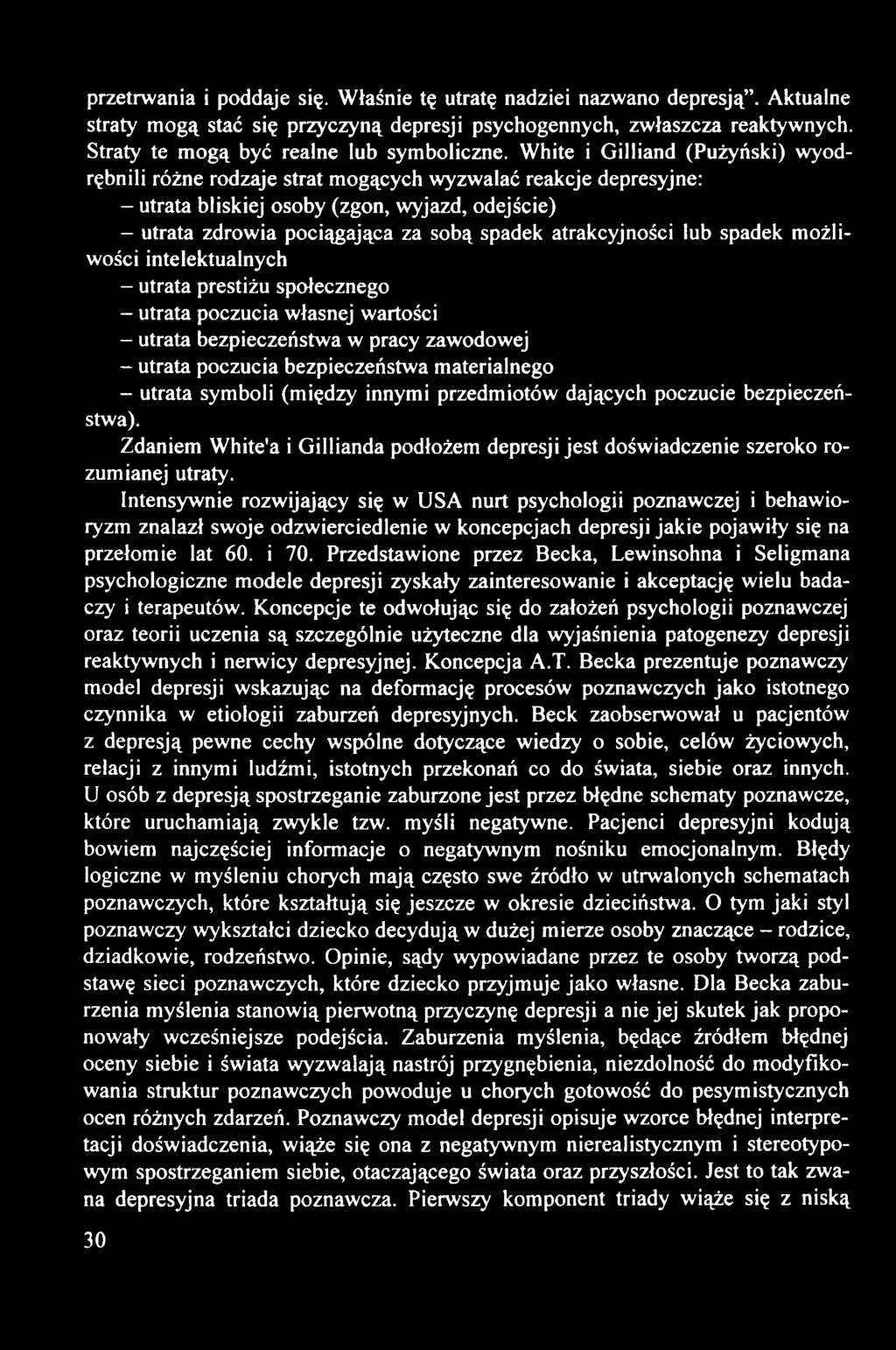 atrakcyjności lub spadek możliwości intelektualnych - utrata prestiżu społecznego - utrata poczucia własnej wartości - utrata bezpieczeństwa w pracy zawodowej - utrata poczucia bezpieczeństwa
