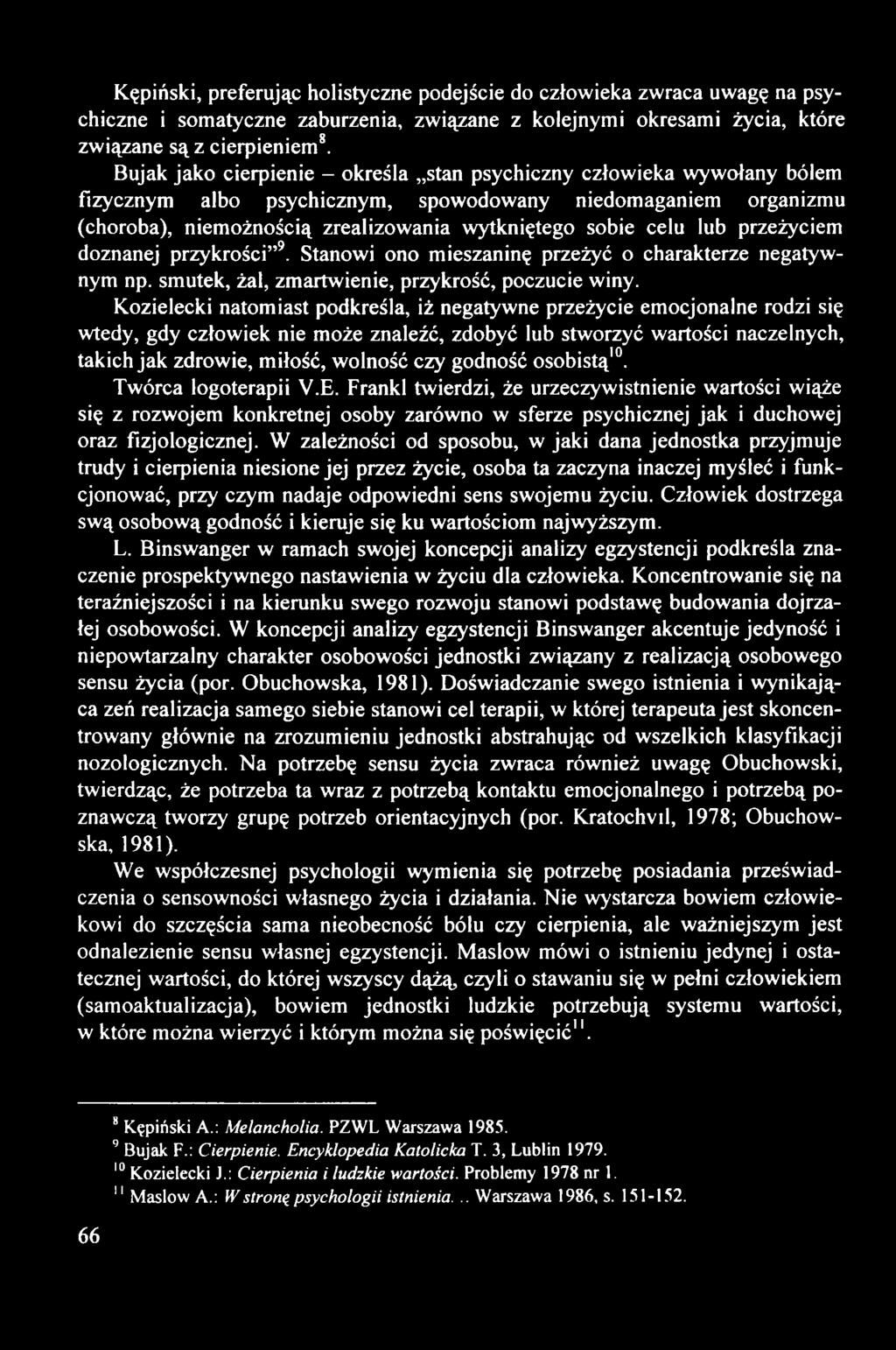 lub przeżyciem doznanej przykrości 9. Stanowi ono mieszaninę przeżyć o charakterze negatywnym np. smutek, żal, zmartwienie, przykrość, poczucie winy.