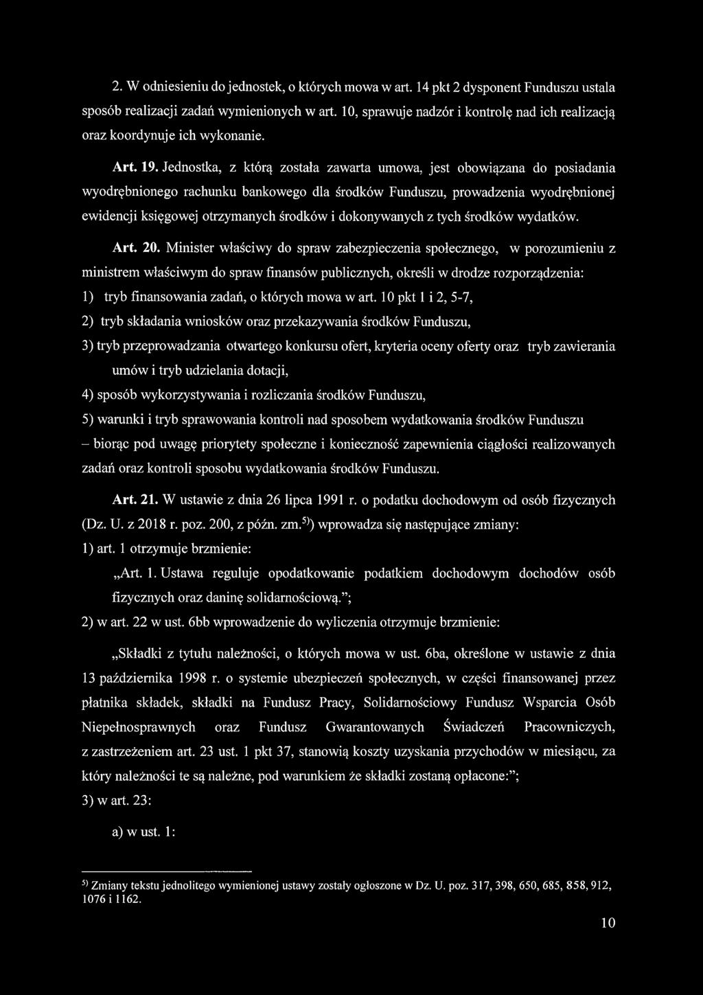 2. W odniesieniu do jednostek, o których mowa w art. 14 pkt 2 dysponent Funduszu ustala sposób realizacji zadań wymienionych w art.