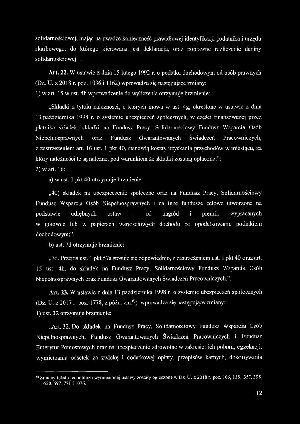 solidarnościowej, mając na uwadze konieczność prawidłowej identyfikacji podatnika i urzędu skarbowego, do którego kierowana jest deklaracja, oraz poprawne rozliczenie daniny solidarnościow ej. Art.