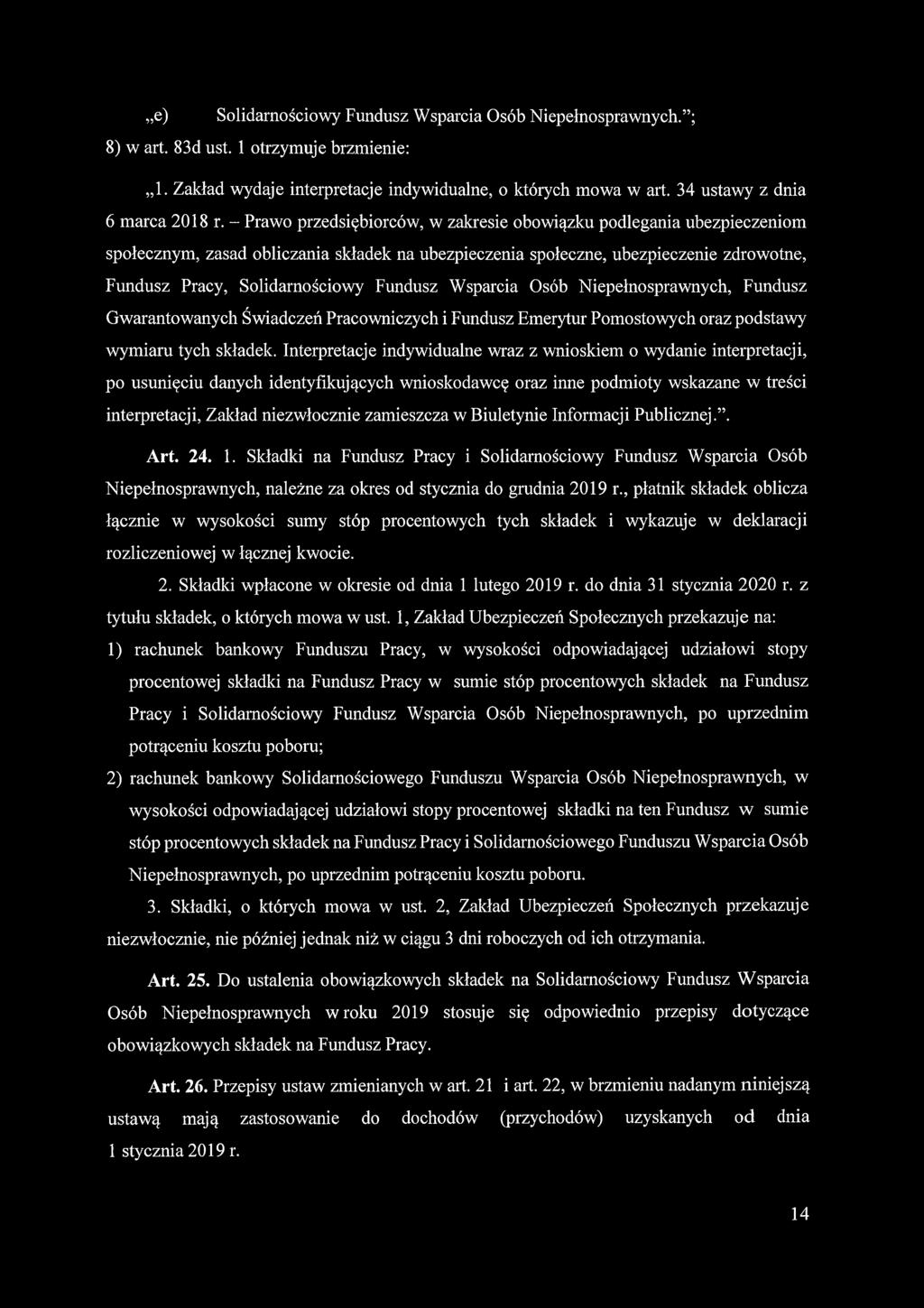 ,,e) Solidarnościowy Fundusz Wsparcia Osób Niepełnosprawnych. ; 8) w art. 83d ust. 1 otrzymuje brzmienie: 1. Zakład wydaje interpretacje indywidualne, o których mowa w art.