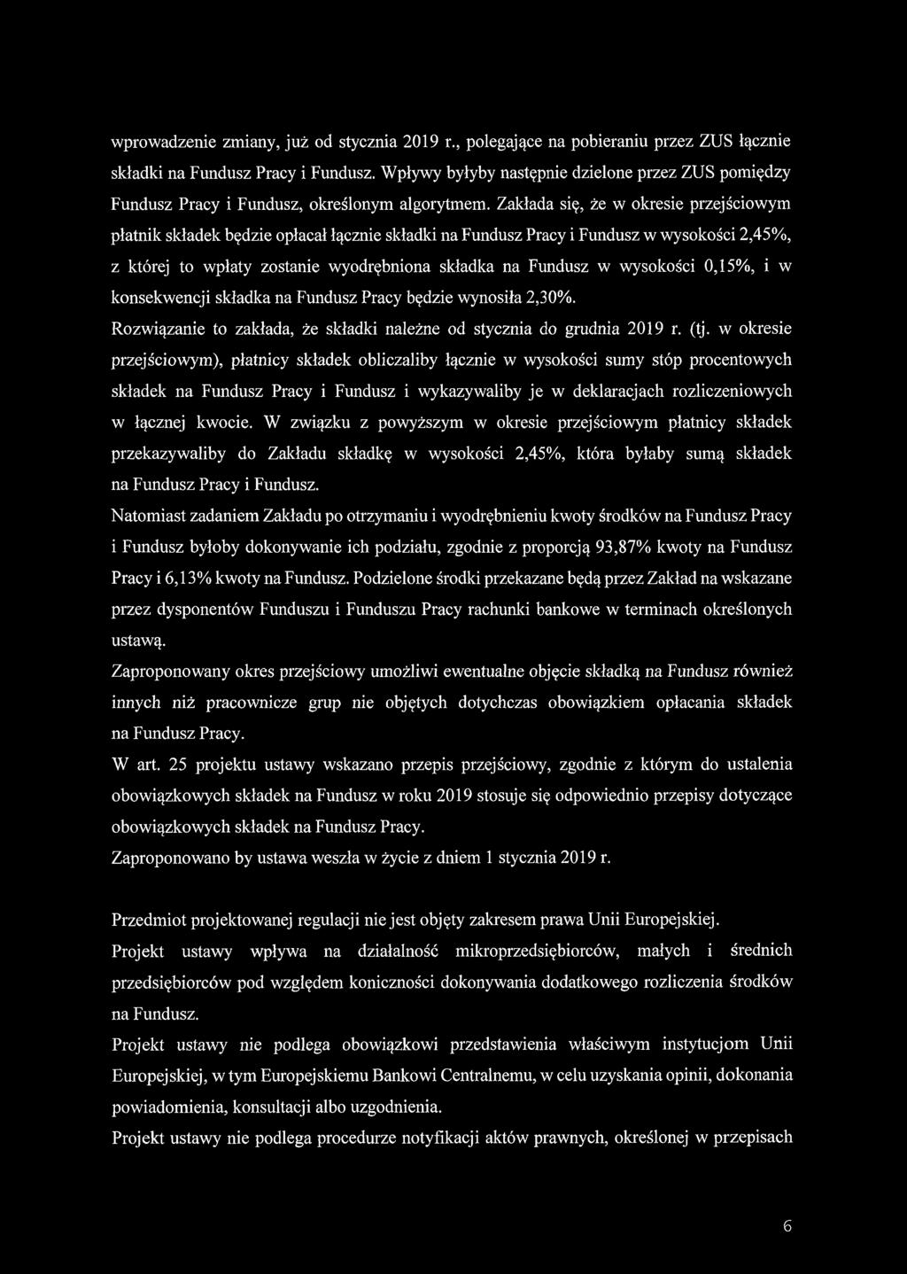 wprowadzenie zmiany, już od stycznia 2019 r., polegające na pobieraniu przez ZUS łącznie składki na Fundusz Pracy i Fundusz.