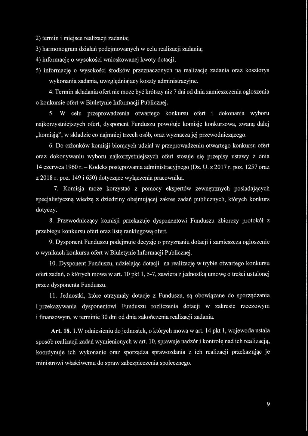 2) termin i miejsce realizacji zadania; 3) harmonogram działań podejmowanych w celu realizacji zadania; 4) informację o wysokości wnioskowanej kwoty dotacji; 5) informację o wysokości środków