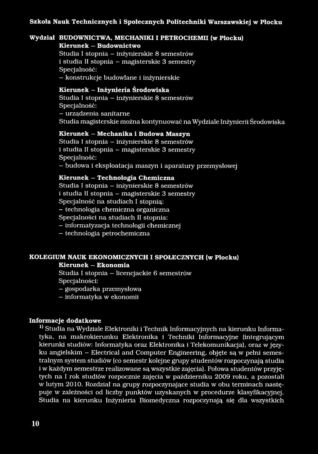 kontynuować na Wydziale Inżynierii Środowiska Kierunek - Mechanika i Budowa Maszyn Studia I stopnia - inżynierskie 8 semestrów Specjalność: - budowa i eksploatacja maszyn i aparatury przemysłowej