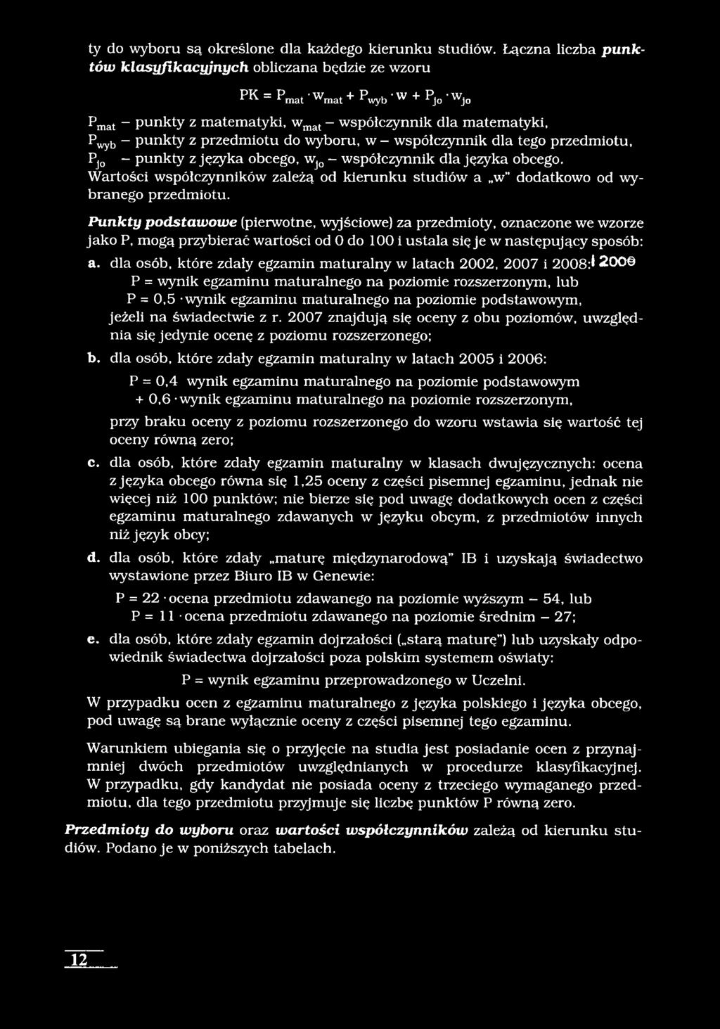 do wyboru, w - współczynnik dla tego przedmiotu, Pj0 - punkty z języka obcego, wj0 - współczynnik dla języka obcego.
