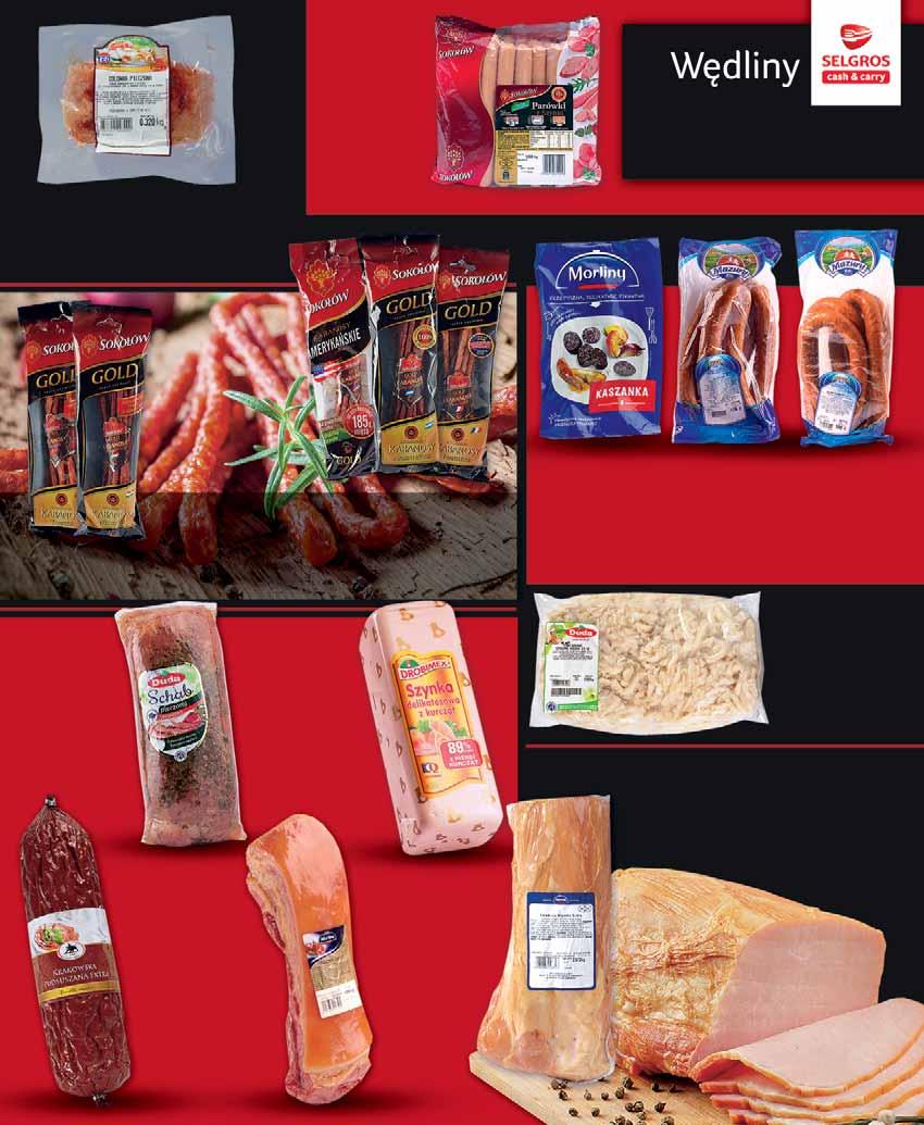GOLONKA PIECZONA OK. 300 G 76841089 16 99 z VAT 17.84 PARÓWKI Z SZYNKI 1 KG 30527238 13 99 z VAT 14.69 SCHAB PIECZONY BEZ KOŚCI 47461090 13 99 16 z VAT 14.