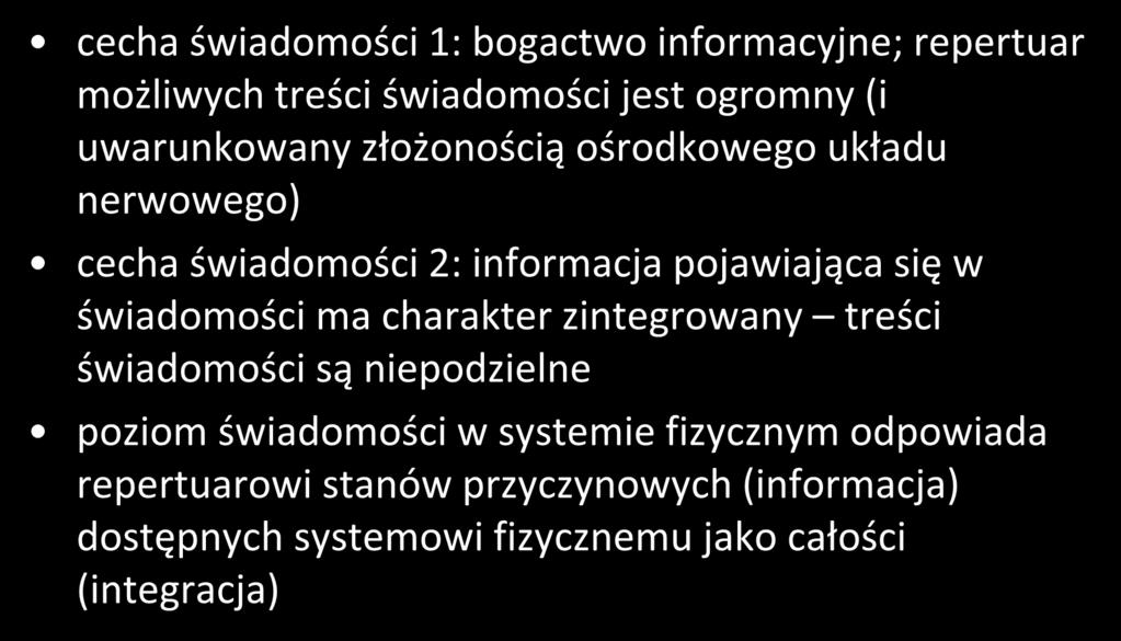 informacja pojawiająca się w świadomości ma charakter zintegrowany treści świadomości są niepodzielne poziom świadomości