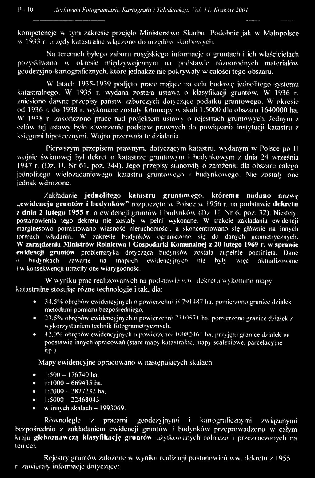 Na terenach byłego zaboru rosyjskiego informacje o gruntach i ich właścicielach pozyskiwano w okresie międzywojennym na podstawie różnorodnych materiałów geodezyjno-kartograficznych, które jednakże