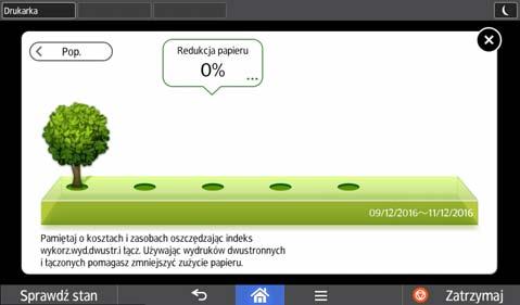 1. Wprowadzenie 1 2 3 4 5 PL DUL012 1. [Poprz.] / [Bież.] Naciśnij, aby przełączyć się między ekranami [Informacja] dla poprzedniego i bieżącego okresu zliczania. 2. Redukcja papieru Wyświetla liczbę arkuszy papieru zaoszczędzonych dzięki funkcji druku dwustronnego i łączonego.