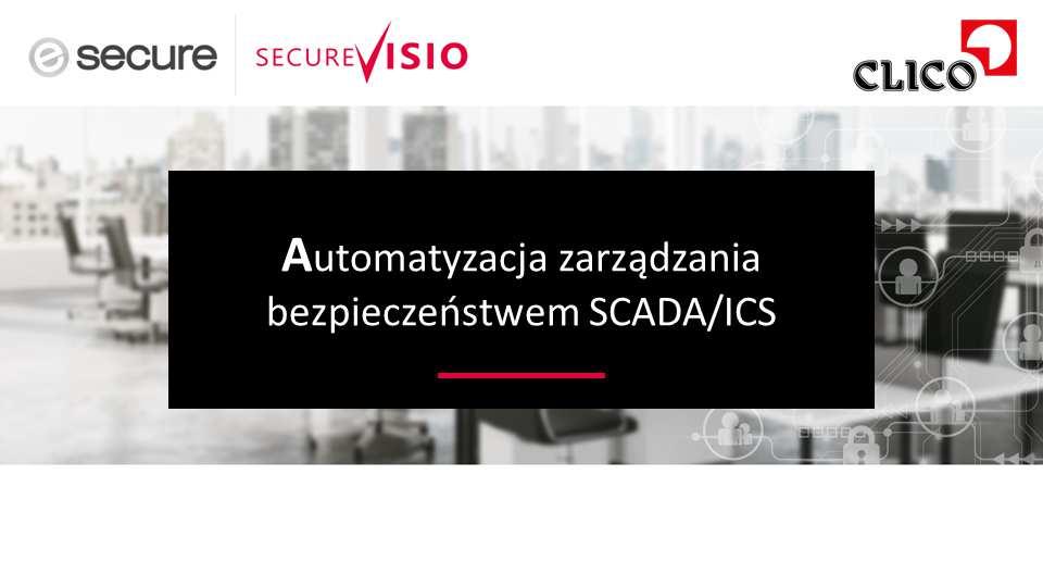 AUTOMATYZACJA ZARZĄDZANIA BEZPIECZEŃSTWEM SCADA/ICS Michał