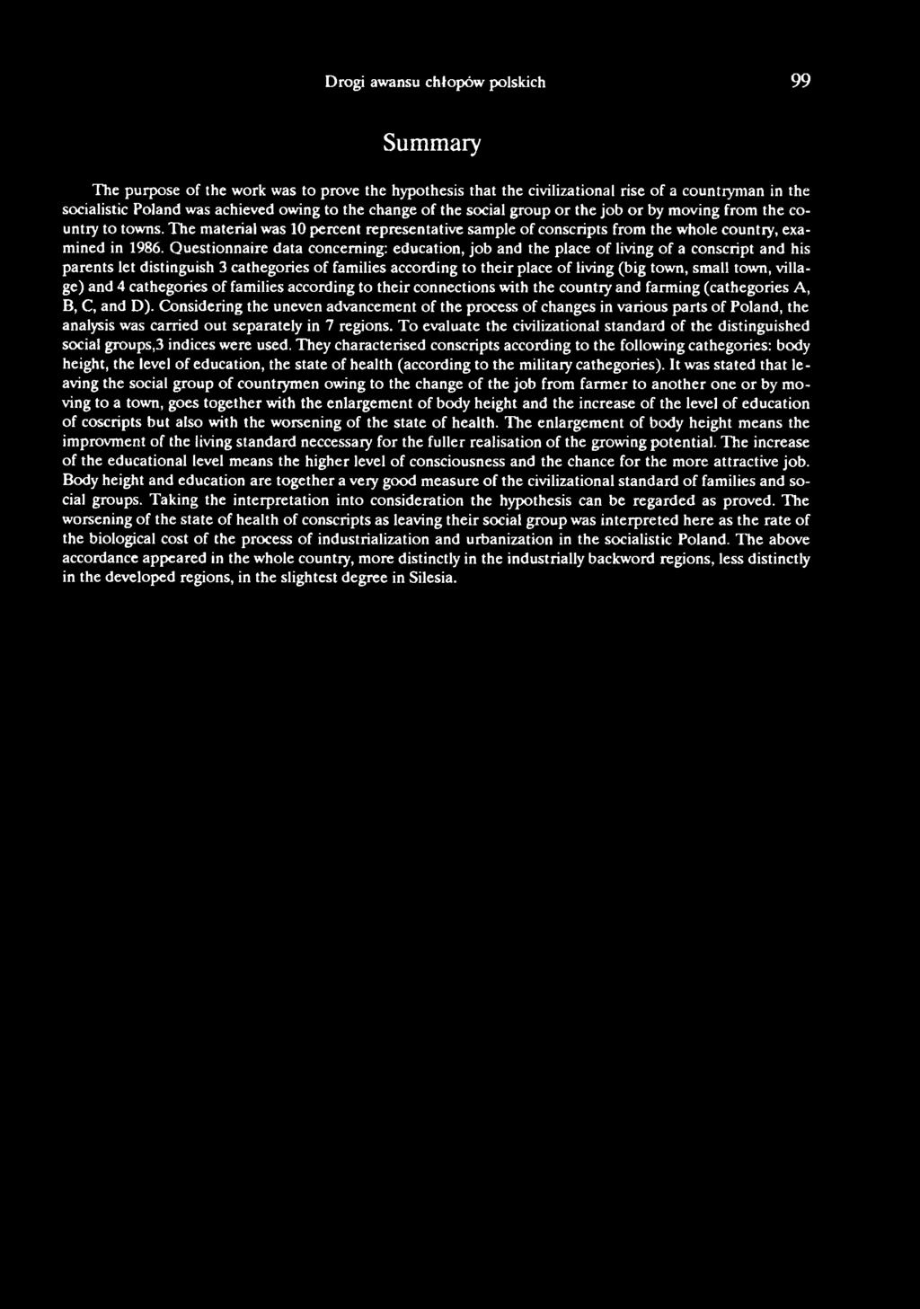 Questionnaire data concerning: education, job and the place o f living o f a conscript and his parents let distinguish 3 cathegories of families according to their place of living (big town, small