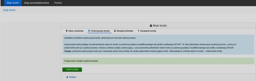 Autoryzacja konta lub zmiana podpisu przypisanego do konta może być wykonana za pomocą podpisu kwalifikowanego lub profilu zaufanego epuap.