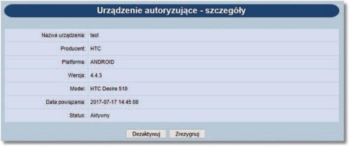 Rozdział 18 Urządzenia autoryzujące Przykładowy wygląd formatki Urządzenie autoryzujące - szczegóły dla urządzenia o statusie Zaakceptowany przez Administratora.