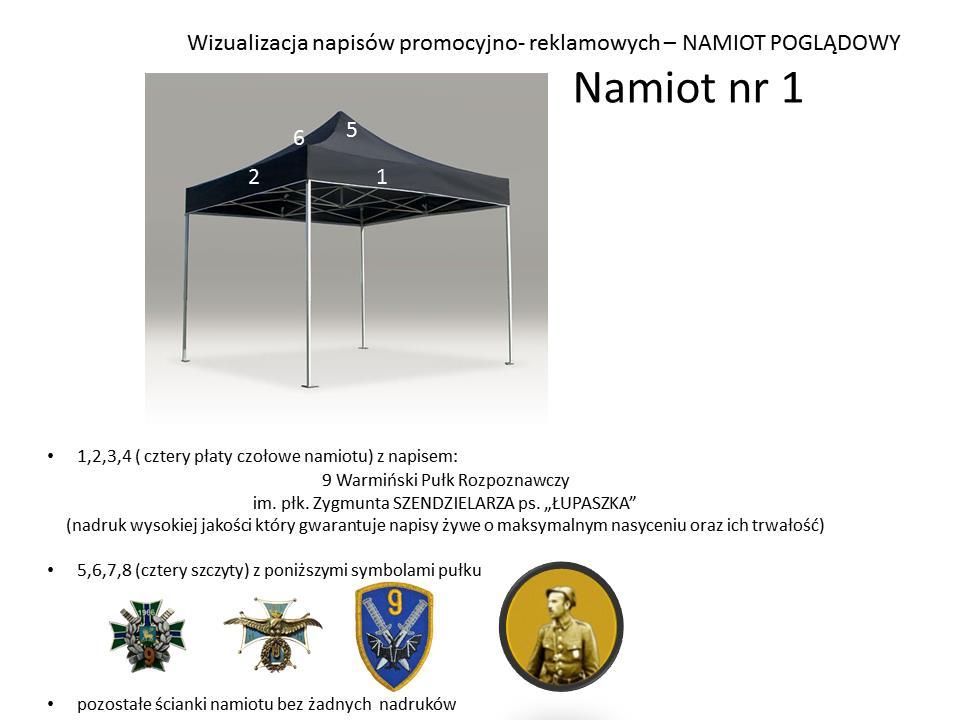 e) konstrukcja 100% aluminium, grubość co najmniej 2 mm; f) profil nogi: kwadrat minimum 35 x 35 mm; g) łączniki konstrukcji stalowe; h) stabilna stopka; i) cztery płaty czołowe namiotu z nadrukiem -