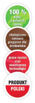 wykonanymi z drewna dębowego w ich pięknie kryje się praca i wiedza gromadzona
