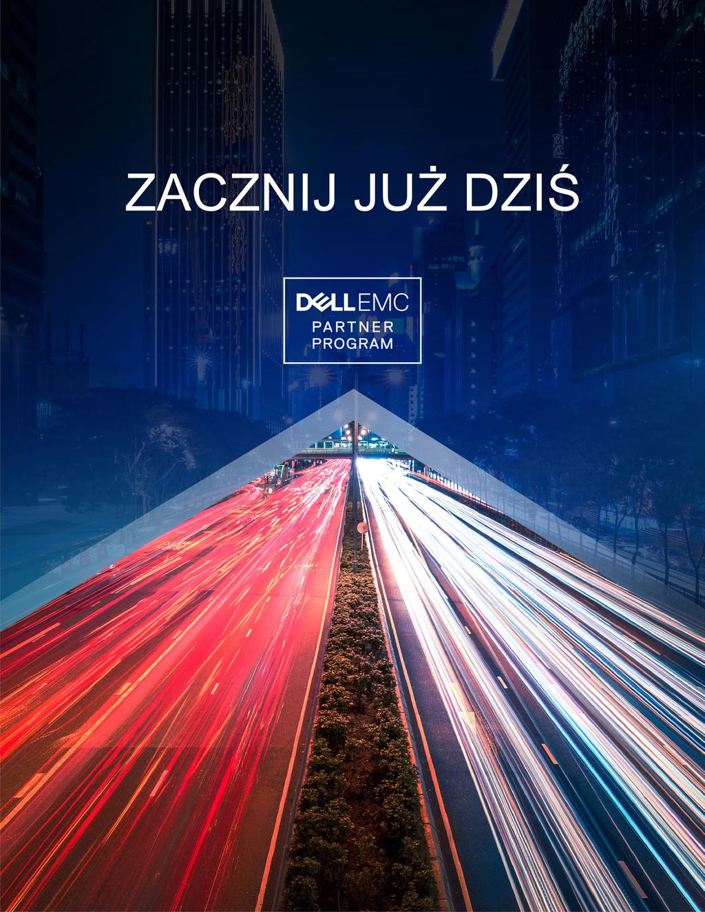 www.dellemc.com/partner Stwierdzenia o najlepszych rozwiązaniach firmy Dell EMC sformułowano na podstawie dokumentów: Zewnętrzne pamięci masowe przedsiębiorstw: ranking według przychodów sprzedawców.