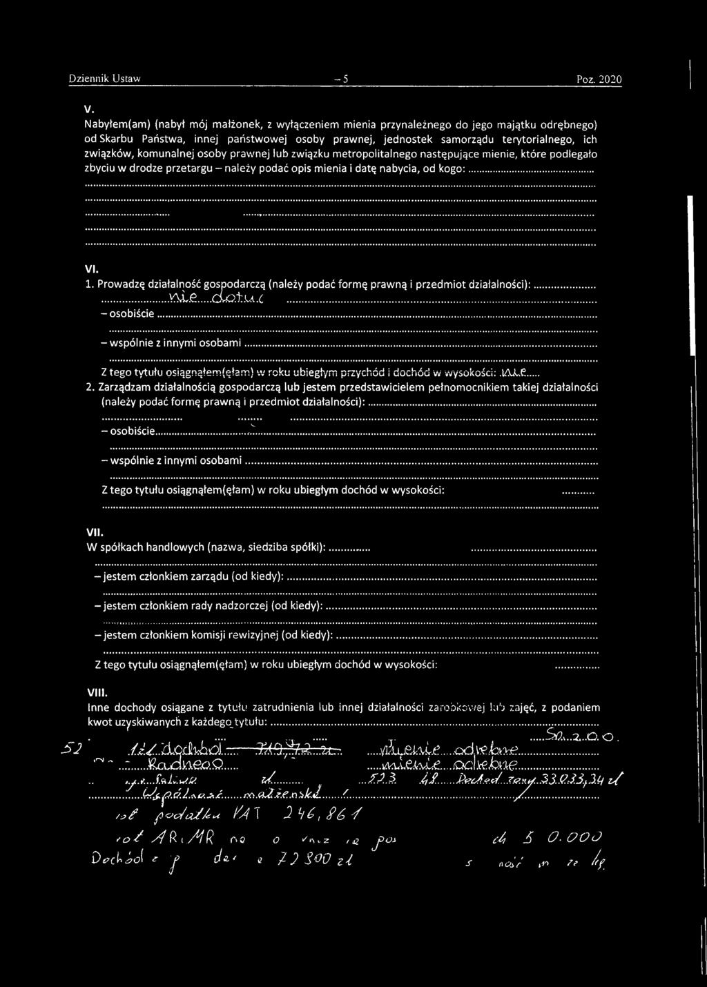 komunalnej osoby prawnej lub związku metropolitalnego następujące mienie, które podlegało zbyciu w drodze przetargu - należy podać opis mienia i datę nabycia, od kogo:... VI. 1.