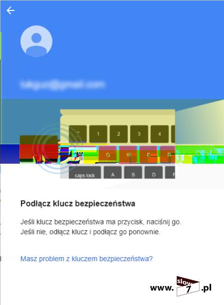 15 (Pobrane z slow7.pl) Po podłączeniu klucza i wciśnięciu złotego dysku nastąpi zalogowanie do usług Google.