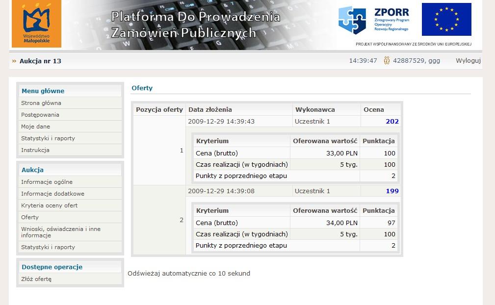 złożonych przez zaproszonych wykonawców ofert (system gwarantuje anonimowość, możemy zobaczyć tylko swoje dane).