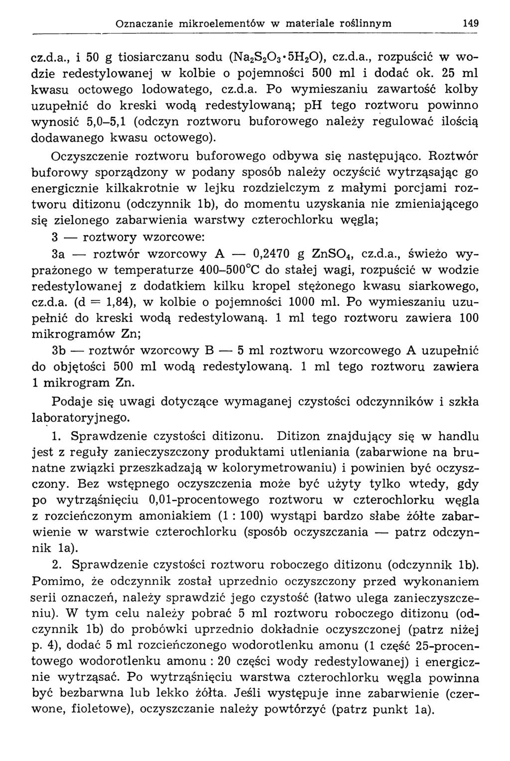 Oznaczanie mikroelementów w materiale roślinnym 149 cz.d.a., i 50 g tiosiarczanu sodu (Na2S2CV5H2C)), cz.d.a., rozpuścić w wodzie redestylowanej w kolbie o pojemności 500 ml i dodać ok.