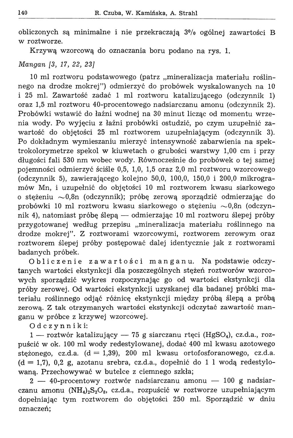 140 R. Czuba, W. Kamińska, A. Strahl obliczonych są minimalne i nie przekraczają 3% ogólnej zawartości В w roztworze. Krzywą wzorcową do oznaczania boru podano na rys. 1.