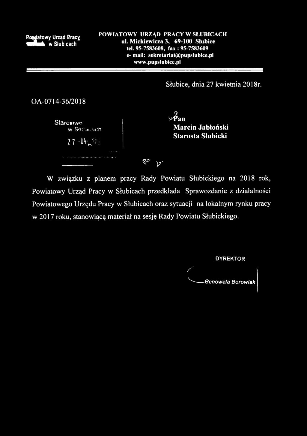 OA-0714-36/2018 Starostwo W S ł u b i c a c h 2 7 -M -J201 vla Marcin Jabłoński Starosta Słubicki V V' W związku z planem pracy Rady Powiatu Słubickiego na 2018