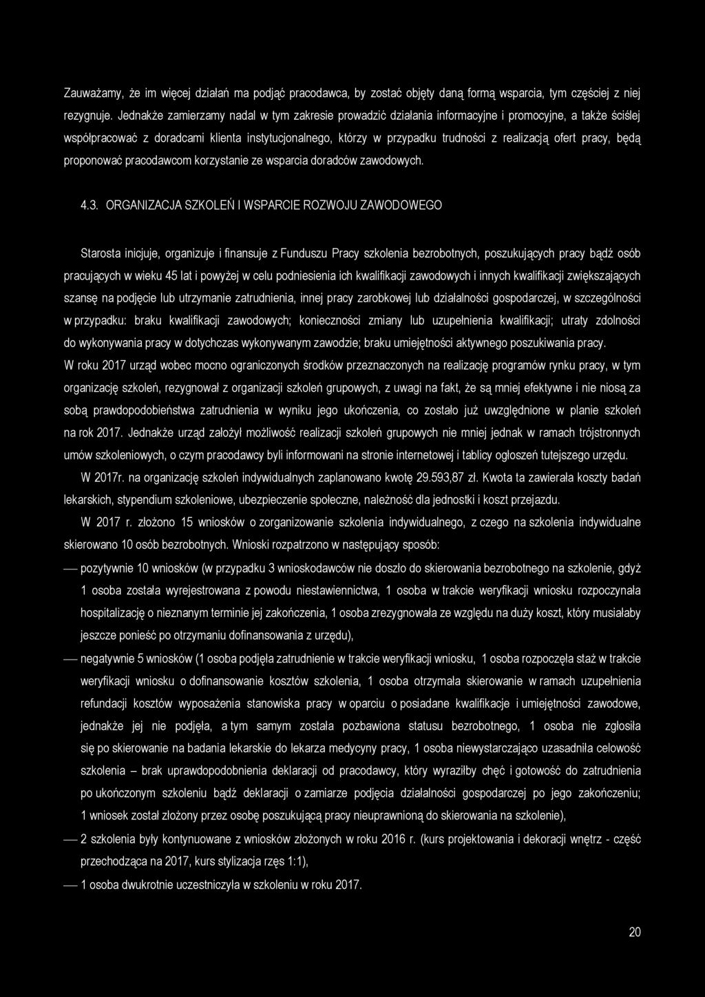 Zauważamy, że im więcej działań ma podjąć pracodawca, by zostać objęty daną formą wsparcia, tym częściej z niej rezygnuje.