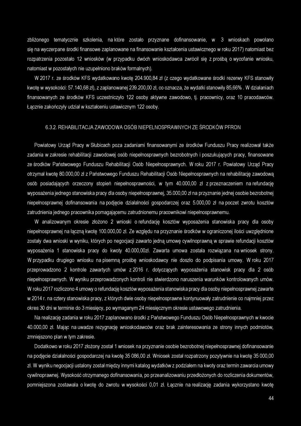 zbliżonego tematycznie szkolenia, na które zostało przyznane dofinansowanie, w 3 wnioskach powołano się na wyczerpane środki finansowe zaplanowane na finansowanie kształcenia ustawicznego w roku