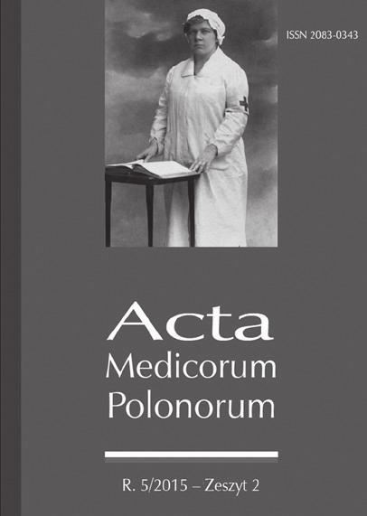Acta Medicorum Polonorum R. 5/2015 Zeszyt 2 Czasopismo recenzowane o charakterze naukowym, poświęcone historii medycyny i jej społecznemu kontekstowi. Zgodnie z komunikatem MNiSW z 17 grudnia 2013 r.
