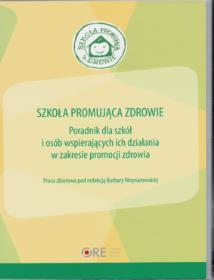 Poradniki: Szkoła Promująca Zdrowie Przedszkole Promujące Zdrowie Krajowy Certyfikat Szkoła Promująca Zdrowie/Przedszkole