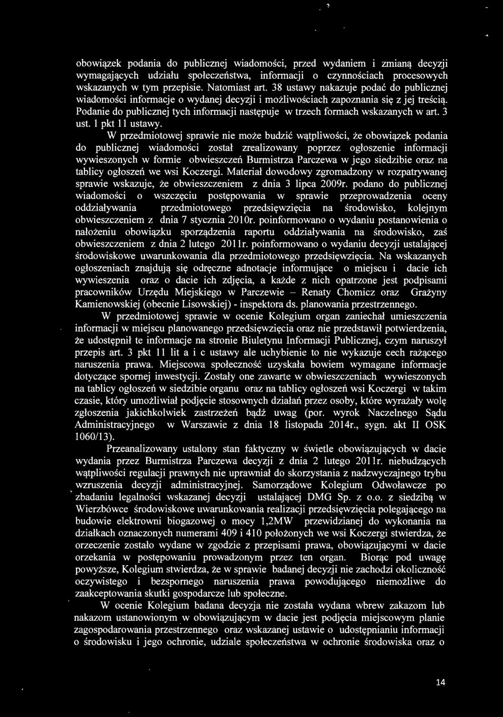 Podanie do publicznej tych informacji następuje w trzech formach wskazanych w art. 3 ust. 1 pkt 11 ustawy.