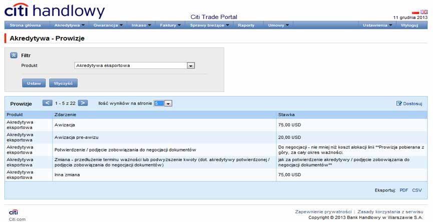 8.6. Przeglądanie transakcji Ekran Akredytywa > Przeglądaj transakcje prezentuje awizacje akredytywy eksportowej zrealizowane przez Bank.