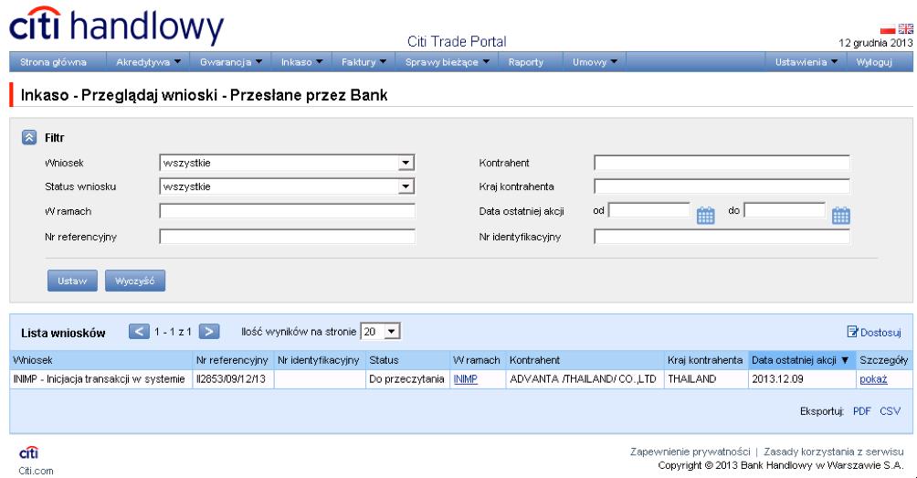 10.3. Awizacja inkasa importowego Inkaso importowe jest inicjowane w systemie Citi Trade Portal przez Bank, który działając na podstawie dokumentów inkasowych otrzymanych z banku obcego, dokonuje